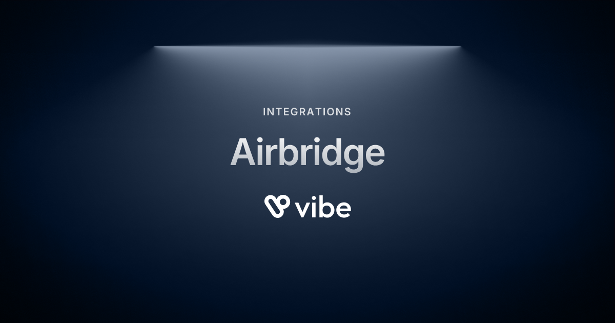 Airbridge Integration | Vibe